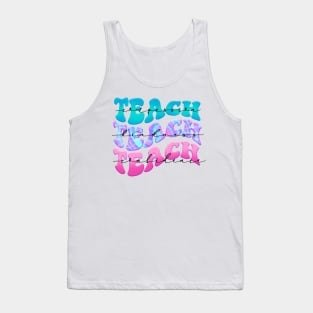 Teach Repeating Quote Cute Teacher Kindergarten 6th 7th Tank Top